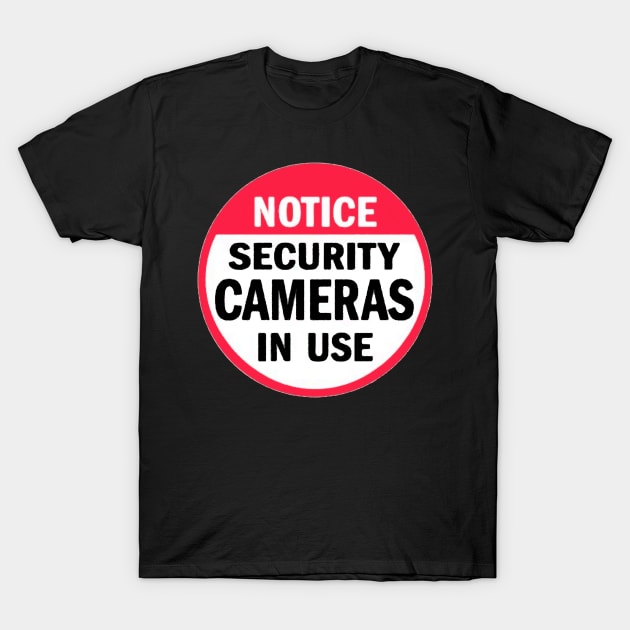 Notice Security Cameras In Use T-Shirt by  The best hard hat stickers 